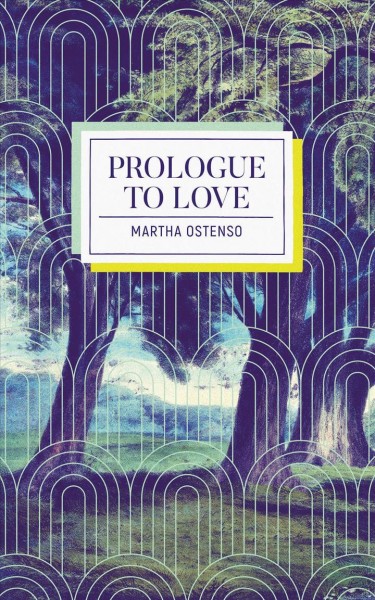 Prologue to love / Martha Ostenso; foreword by Hannah McGregor.