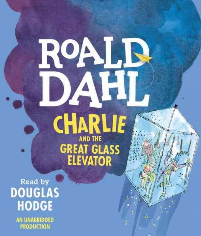 Charlie and the great glass elevator / Roald Dahl.