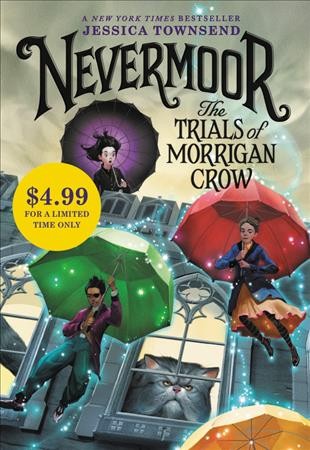 Nevermoor : the trials of Morrigan Crow / Jessica Townsend ; illustrated by Jim Madsen.