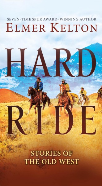 Hard ride : stories of the Old West / Elmer Kelton.