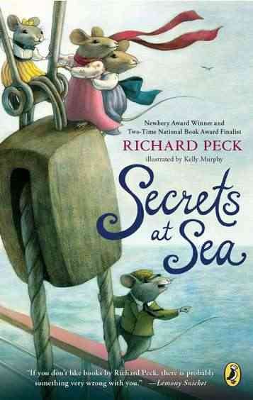 Secrets at sea / a novel by Richard Peck ; illustrations by Kelly Murphy.