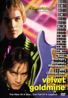 Velvet goldmine [DVD videorecording] / a Zenith Productions/Killer Films presentation ; written and directed by Todd Haynes.