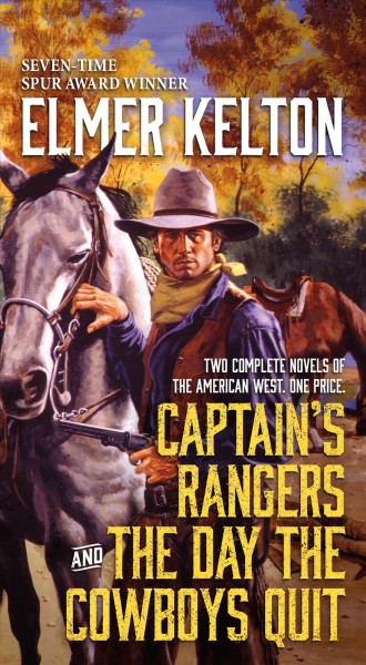 Captain's Rangers ; and, The day the cowboys quit / Elmer Kelton.