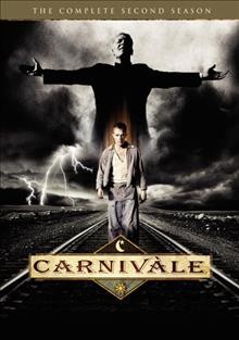 Carnivàle. The complete second season [videorecording] / HBO Entertainment presents ; producer, Bernadette Caulfield ; created by Daniel Knauf.