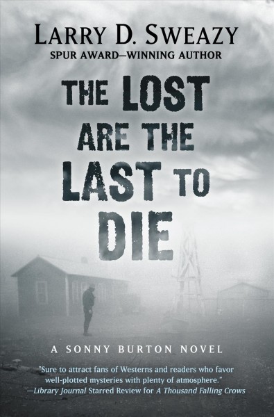 The lost are the last to die / Larry D. Sweazy.