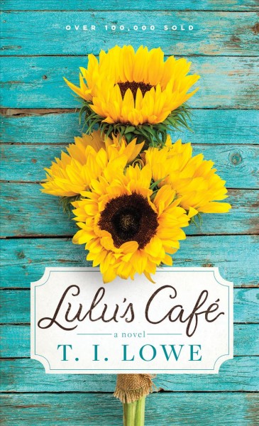 Lulu's Café : a novel / T.I. Lowe.