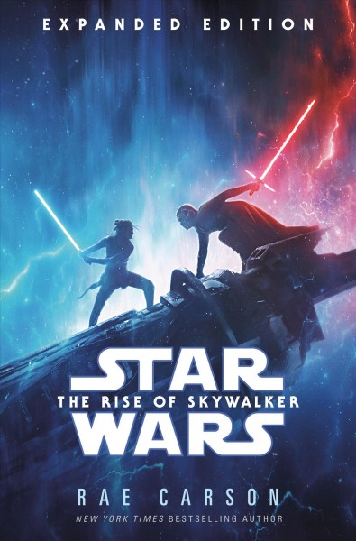The rise of Skywalker / Rae Carson ; based on characters created by George Lucas ; screenplay by Chris Terrio & J.J. Abrams ; based on a story by Derek Connolly & Colin Trevorrow and Chris Terrio & J.J. Abrams.