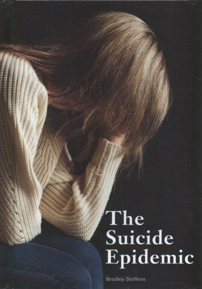 The suicide epidemic / Bradley Steffens.