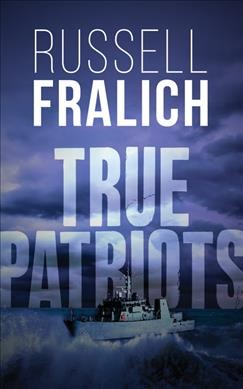True patriots / Russell Fralich.