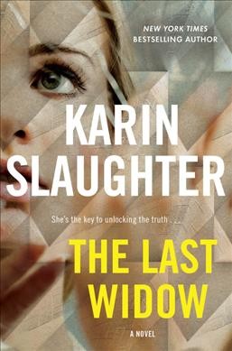 Last widow, The : A novel Hardcover{HC} Karin Slaughter.