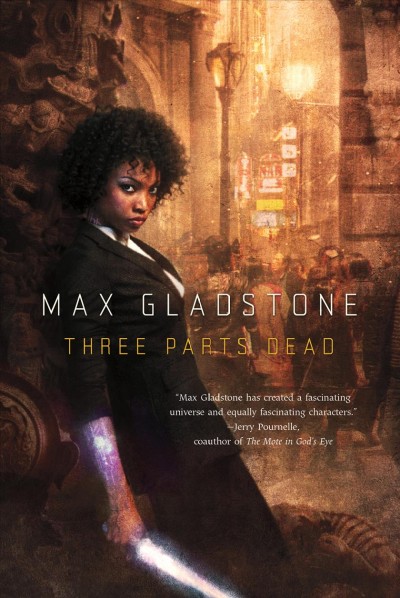 Three parts dead / Max Gladstone.