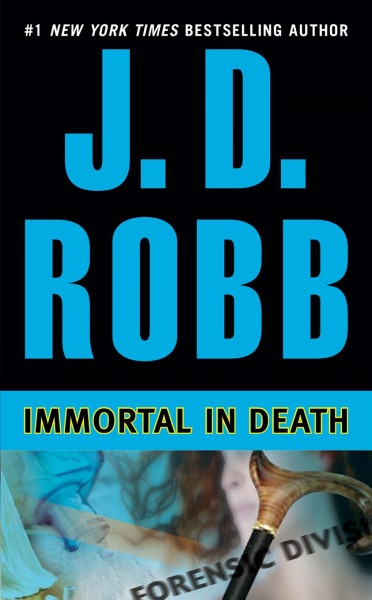 Immortal in Death : v.3 : In Death Series/ / J. D. Robb.
