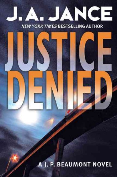Justice Denied v.18 : J. P. Beaumont / J. A. Jance.