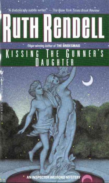Kissing the Gunner's Daughter v.15 : Chief Inspector Wexford / Ruth Rendell.