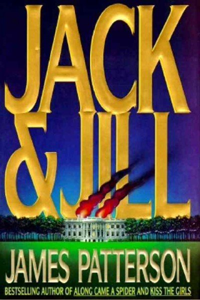 Jack & Jill v.3 : Alex Cross Series / by James Patterson.