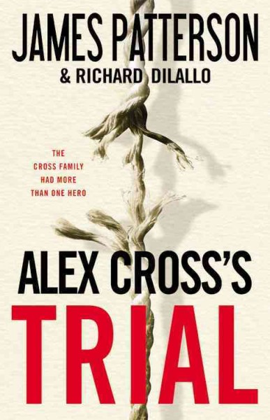 Alex Cross's Trial v.15 : Alex Cross / James Patterson and Richard DiLallo.
