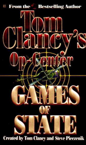 Games of State: v.3: Op-Center created by Tom Clancy and Steve Pieczenik.