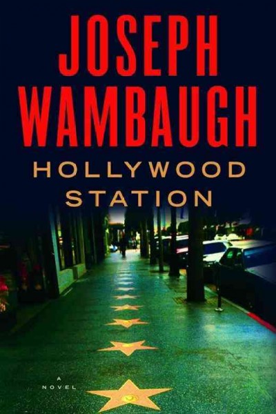 Hollywood Station : v.1 : Hollywood Station / Joseph Wambaugh.