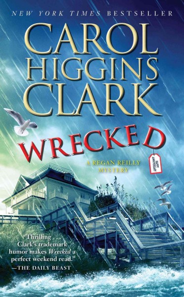 Wrecked : v.13 : Regan Reilly / Carol Higgins Clark.