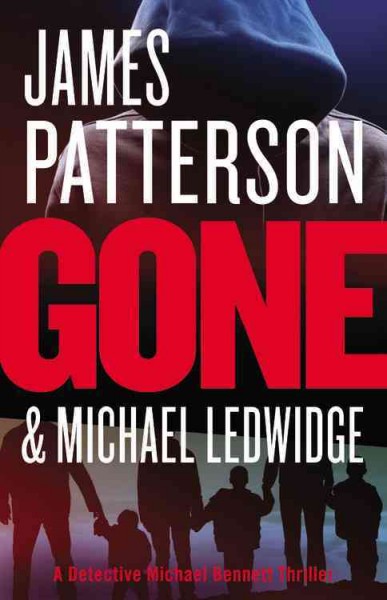 Gone : v. 6 : Michael Bennett / James Patterson and Michael Ledwidge.