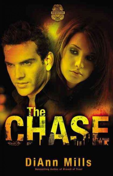 The Chase : v. 1 : Crime Scene: Houston / DiAnn Mills.