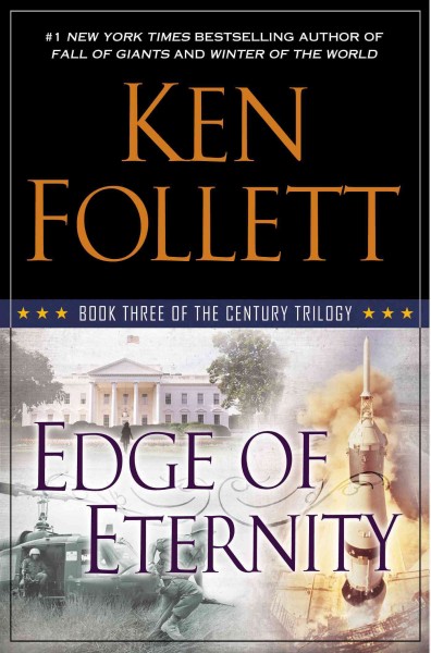 Edge of Eternity : v.3  : Century Trilogy / Ken Follett.