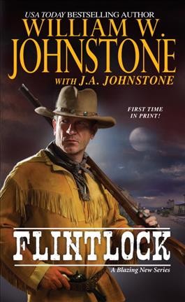 Flintlock : v. 1 : Flintlock / William W. Johnstone with J.A. Johnstone.