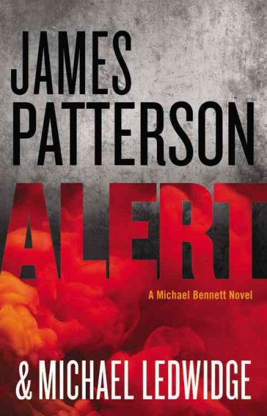 Alert : v. 8 : Michael Bennett / James Patterson and Michael Ledwidge.