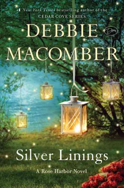 Silver Linings : v. 4 : Rose Harbor / Debbie Macomber.