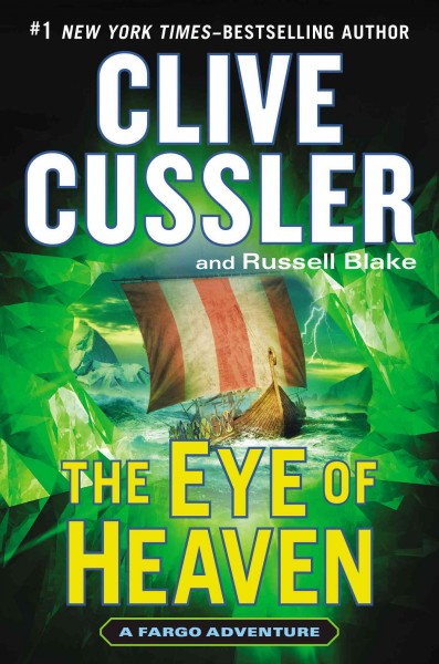 The Eye of Heaven : v. 6 : Fargo Adventure / Clive Cussler and Russell Blake.