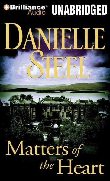 Matters of the heart [sound recording] / Danielle Steel.