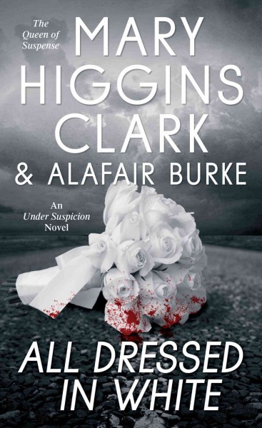 All Dressed in White  : v. 3 : Under Suspicion / Mary Higgins Clark & Alafair Burke.