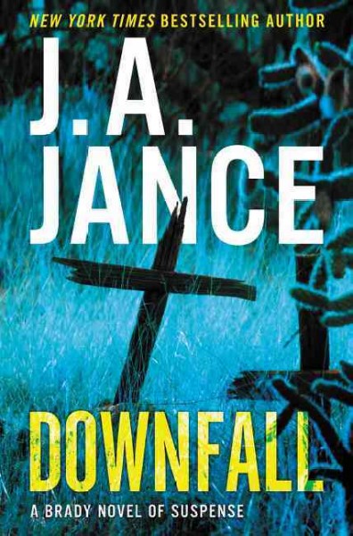 Downfall : v. 17 : Joanna Brady / J. A. Jance.