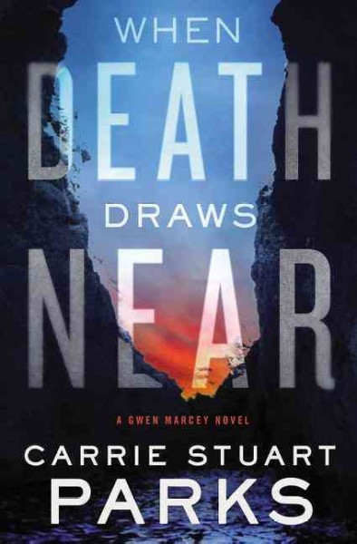 When Death Draws Near : v. 3 : Gwen Marcey / Carrie Stuart Parks.