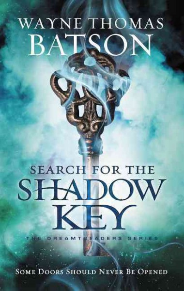 Search for the Shadow Key : v. 2 : Dreamtreaders / Wayne Thomas Batson.