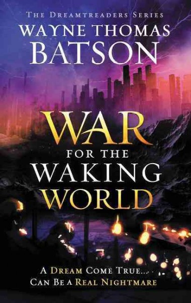 War for the Waking World : v. 3 : Dreamtreaders / Wayne Thomas Batson.