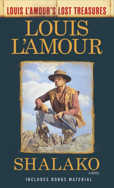 Shalako : a novel / Louis L'Amour ; postscript by Beau L'Amour.