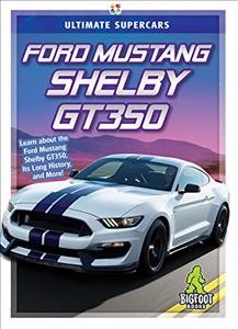 Ford mustang shelby GT350 / Tammy Gagne.