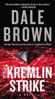 The Kremlin strike : a novel / Dale Brown.