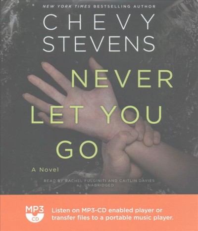 Never let you go / by Chevy Stevens.