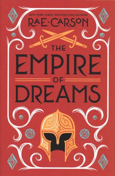 Fire and Thorns.  Bk. 4  : The empire of dreams / Rae Carson.
