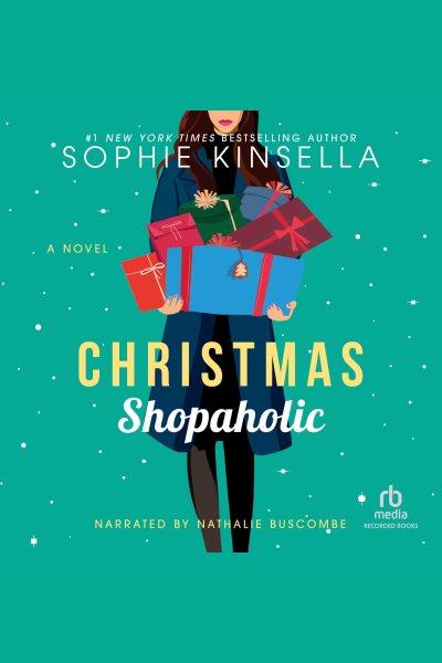 Christmas shopaholic [electronic resource] / Sophie Kinsella.