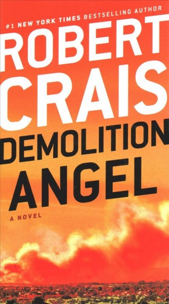 Demolition angel : a novel / Robert Crais.