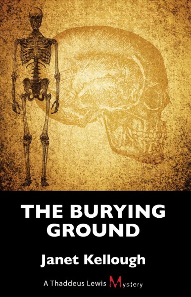 Burying ground  / Janet Kellough.
