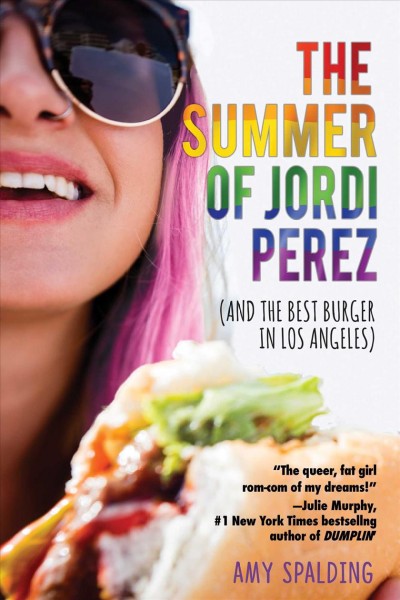 The summer of Jordi Perez : (and the best burger in Los Angeles) / Amy Spalding.