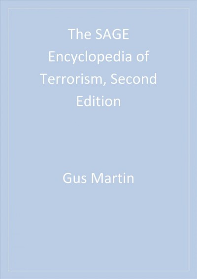 The Sage encyclopedia of terrorism [electronic resource] / edited by Gus Martin.