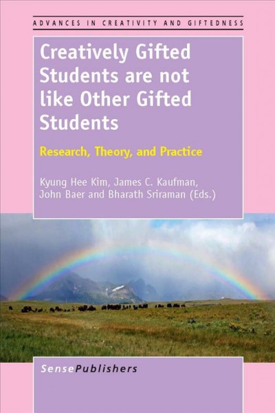 Creatively gifted students are not like other gifted students [electronic resource] : research, theory, and practice / edited by Kyung Hee Kim...[et al.].