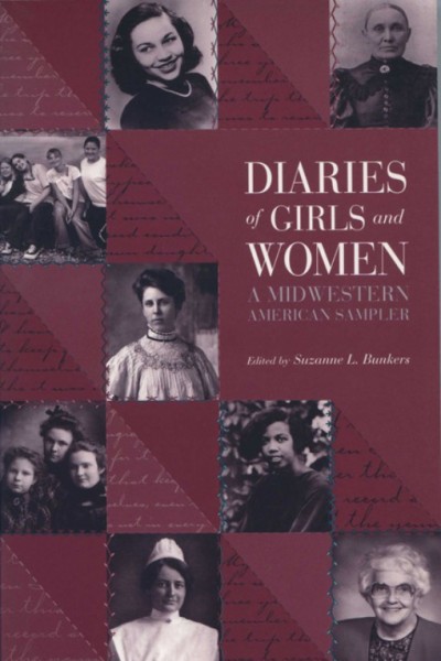 Diaries of girls and women [electronic resource] : a midwestern American sampler / edited by Suzanne L. Bunkers.