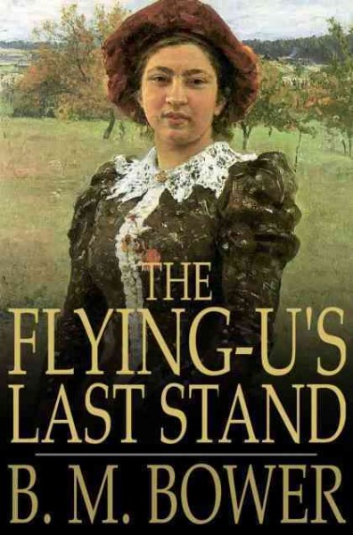 The Flying U's Last Stand [electronic resource].