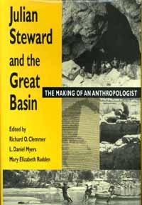 Julian Steward and the Great Basin [electronic resource] : the making of an anthropologist / edited by Richard O. Clemmer, L. Daniel Myers, Mary Elizabeth Rudden.